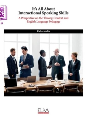海外直订It's All About Interactional Speaking Skills: A Perspective on the Theory, Conte 交际能力是关键:理论、语境