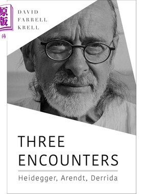 三次邂逅 海德格尔 阿伦特 德里达 Three Encounters Heidegger Arendt Derrida 英文原版 David Krell【中商原版】