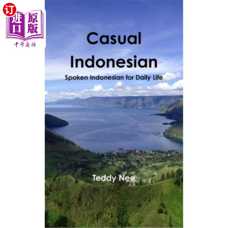 海外直订Casual Indonesian: Spoken Indonesian for Daily Life 非正式印尼语:日常生活中的印尼语