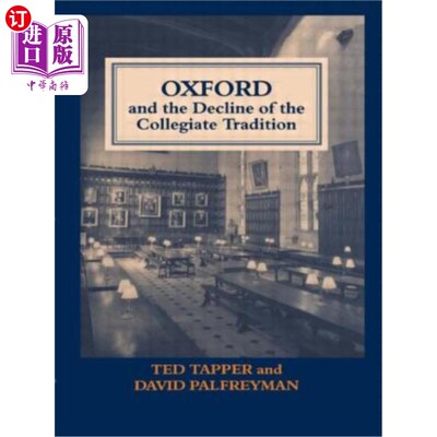 海外直订Oxford and the Decline of the Collegiate Tradition 牛津与大学传统的衰落