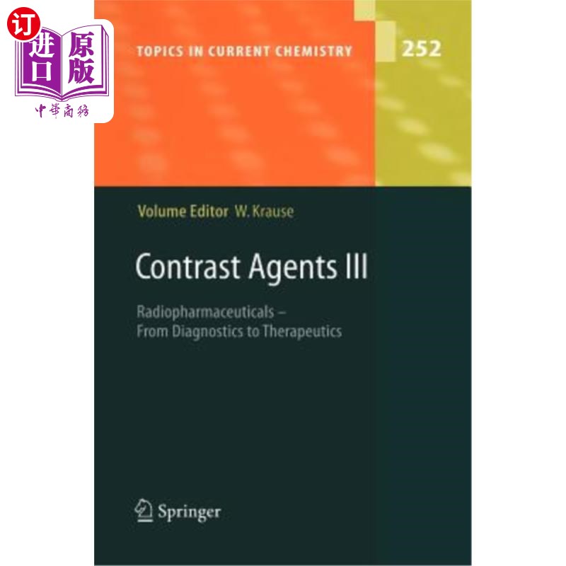 海外直订Contrast Agents III: Radiopharmaceuticals - From Diagnostics to Therapeutics 造影剂III:放射性药物-从诊断到