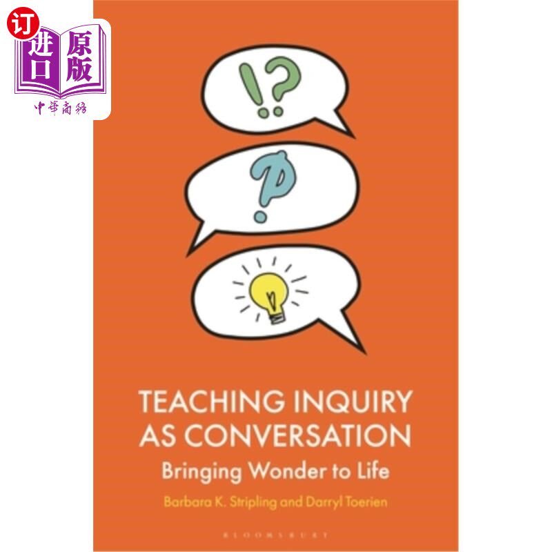 海外直订Teaching Inquiry as Conversation: Bringing Wonder to Life 作为对话的探究教学:将奇迹带入生活