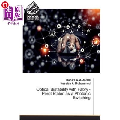 海外直订Optical Bistability with Fabry - Perot Etalon as a Photonic Switching 法布里-珀罗标准具作为光子开关的光学双