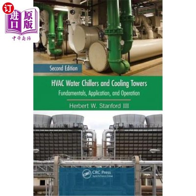 海外直订HVAC Water Chillers and Cooling Towers: Fundamentals, Application, and Operation 暖通空调冷水机组和冷却塔：