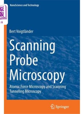 海外直订Scanning Probe Microscopy: Atomic Force Microscopy and Scanning Tunneling Micros 扫描探针显微镜：原子力显微镜和