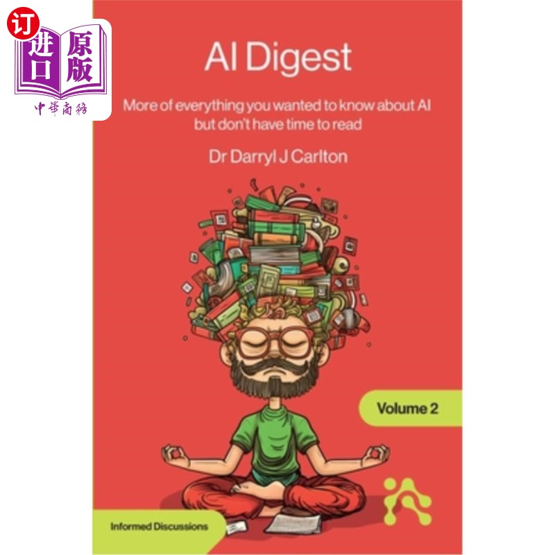海外直订AI Digest Volume 2: More of everything you wanted to know about AI but don't hav AI文摘第2卷：更多你想知道