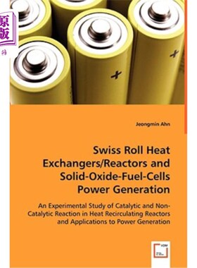 海外直订Swiss Roll Heat Exchangers/Reactors and Solid-Oxide-Fuel-Cells Power Generation 瑞士辊热交换器/反应堆和固体