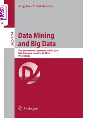 海外直订Data Mining and Big Data: First International Conference, Dmbd 2016, Bali, Indon 数据挖掘和大数据：第一届国