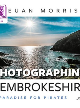 海外直订Photographing Pembrokeshire: A Paradise for Pirates 彭布罗克郡:海盗的天堂