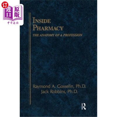 海外直订医药图书Inside Pharmacy: The Anatomy of a Profession 《药剂学内幕:职业解剖》