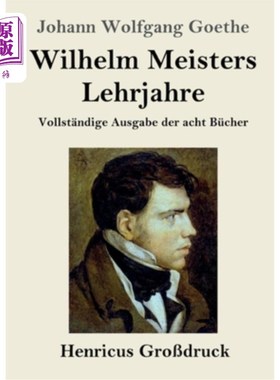 海外直订德语 Wilhelm Meisters Lehrjahre (Gro?druck): Vollst?ndige Ausgabe der acht Bücher 威廉大师的功绩:全英语?八