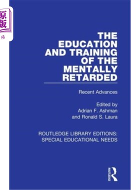 海外直订The Education and Training of the Mentally Retarded: Recent Advances 智障人士的教育和培训：新进展