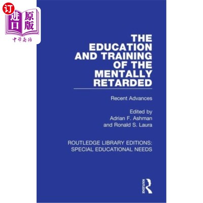 海外直订The Education and Training of the Mentally Retarded: Recent Advances 智障人士的教育和培训：新进展