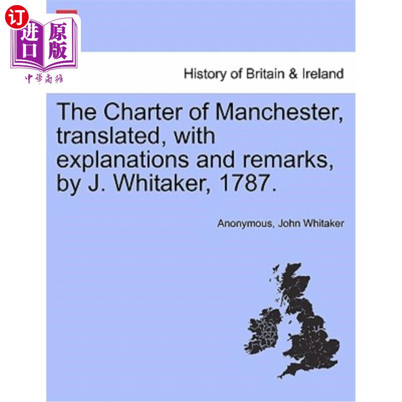 海外直订The Charter of Manchester, Translated, with Explanations and Remarks, by J. Whit 《曼彻斯特宪章》，J·惠特克怎么看?