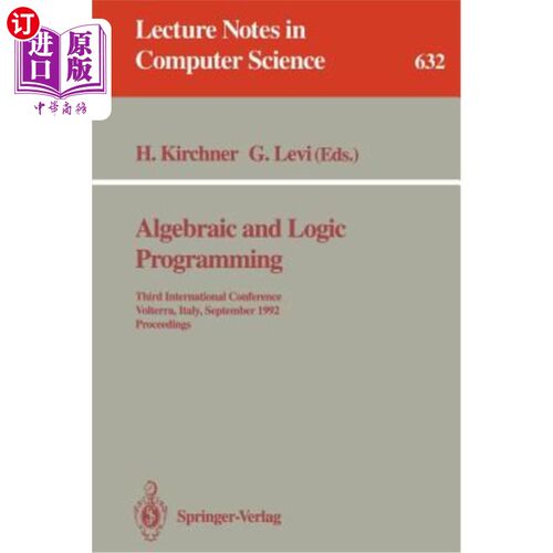 海外直订Algebraic and Logic Programming: Third International Conference, Volterra, Italy 代数和逻辑编程：第三届国际