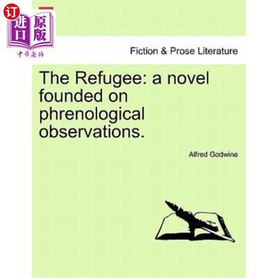 海外直订The Refugee: A Novel Founded on Phrenological Observations. 《难民:基于颅相学观察的小说》。