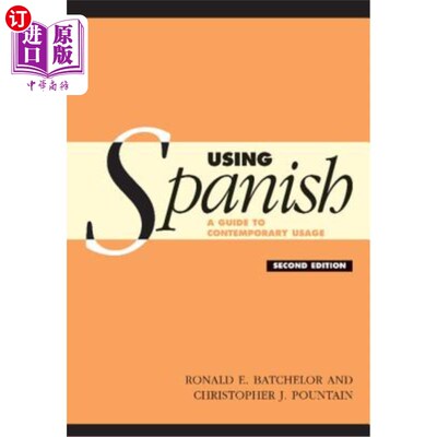海外直订Using Spanish: A Guide to Contemporary Usage 使用西班牙语：当代用法指南