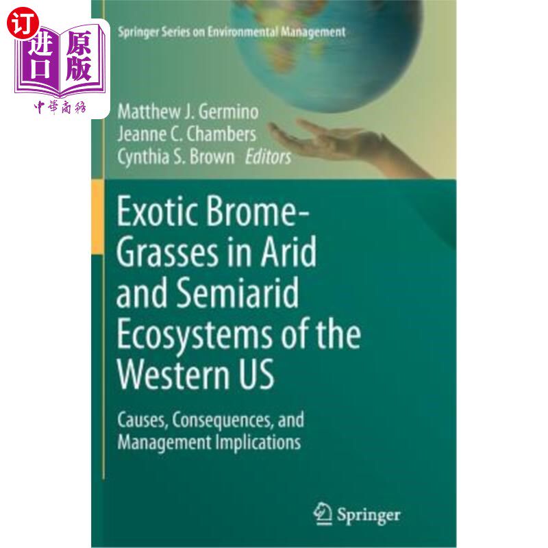 海外直订Exotic Brome-Grasses in Arid and Semiarid Ecosystems of the Western Us: Causes,  美国西部干旱和半干旱生态系