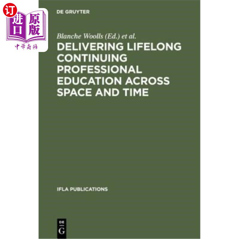 海外直订Delivering Lifelong Continuing Professional Education Across Space and Time: The 跨越时空的终身继续职业教育