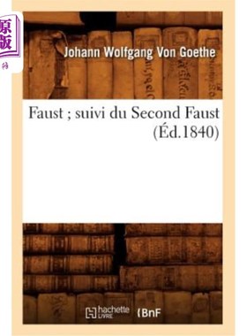 海外直订法语 Faust Suivi Du Second Faust (éd.1840) 《浮士德》之后是《第二浮士德》(1840年版)