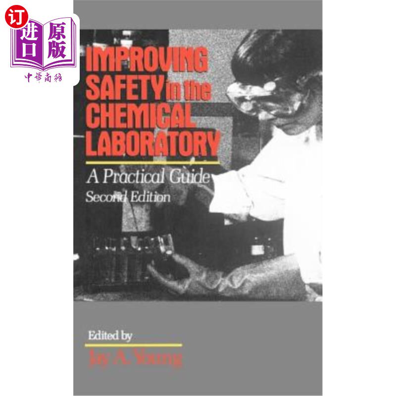 海外直订Improving Safety in the Chemical Laboratory: A Practical Guide 提高化学实验室的安全性：实用指南第二版
