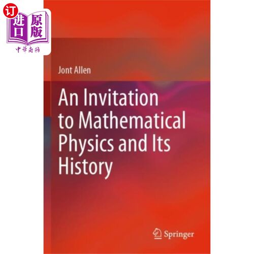 海外直订Invitation to Mathematical Physics and Its Histo... 邀请到数学物理及其历史