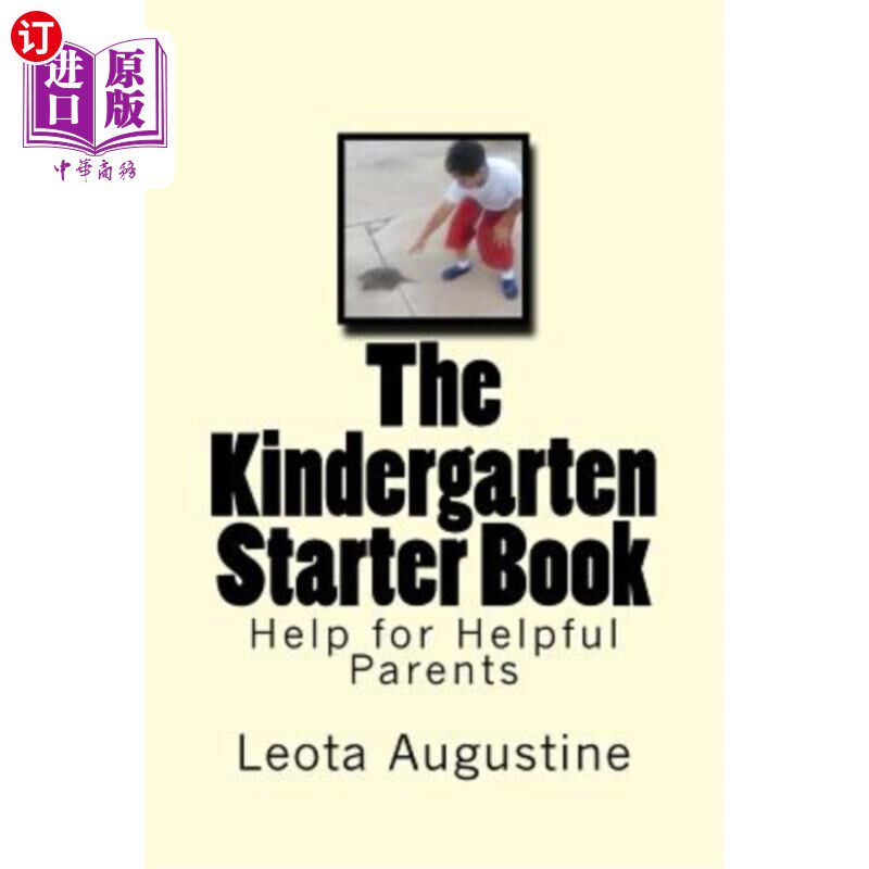 海外直订The Kindergarten Starter Book: Help for Helpful Parents 幼儿园入门书:对乐于助人的父母的帮助