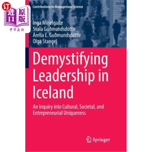 海外直订Demystifying Leadership in Iceland: An Inquiry Into Cultural, Societal, and Entr 冰岛领导力的神秘化：对文化