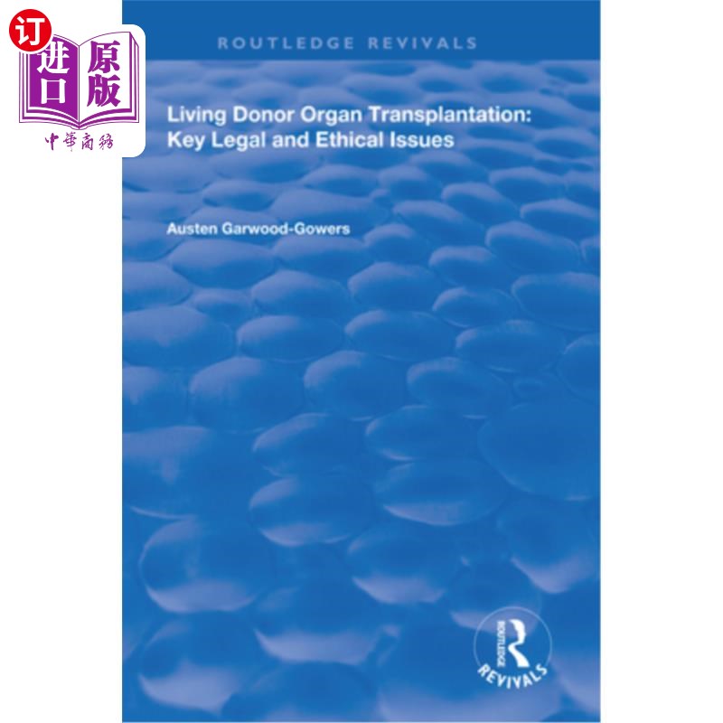 海外直订医药图书Living Donor Organ Transplantation: Key Legal and Ethical Issues