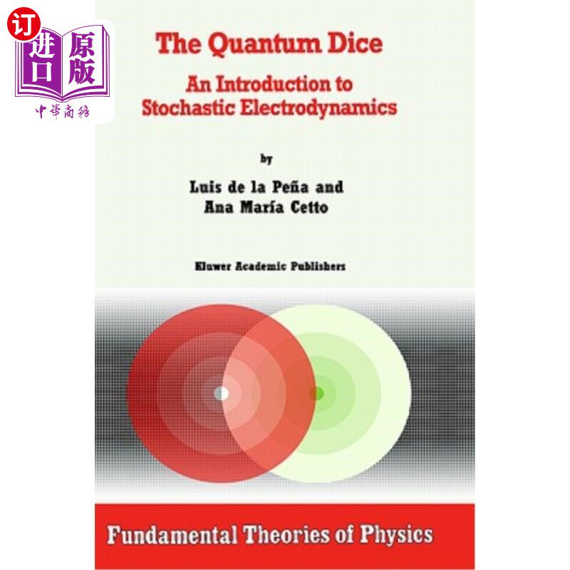 海外直订The Quantum Dice: An Introduction to Stochastic Electrodynamics 量子骰子：随机电动力学导论