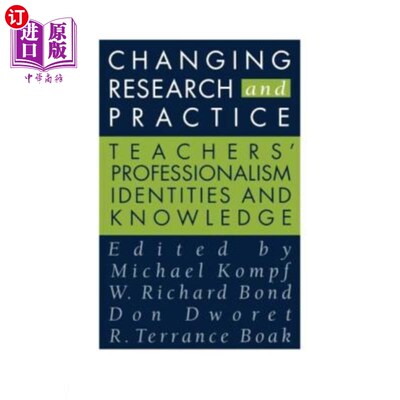 海外直订Changing Research and Practice: Teachers' Professionalism, Identities and Knowle 变革的研究与实践：教师的专