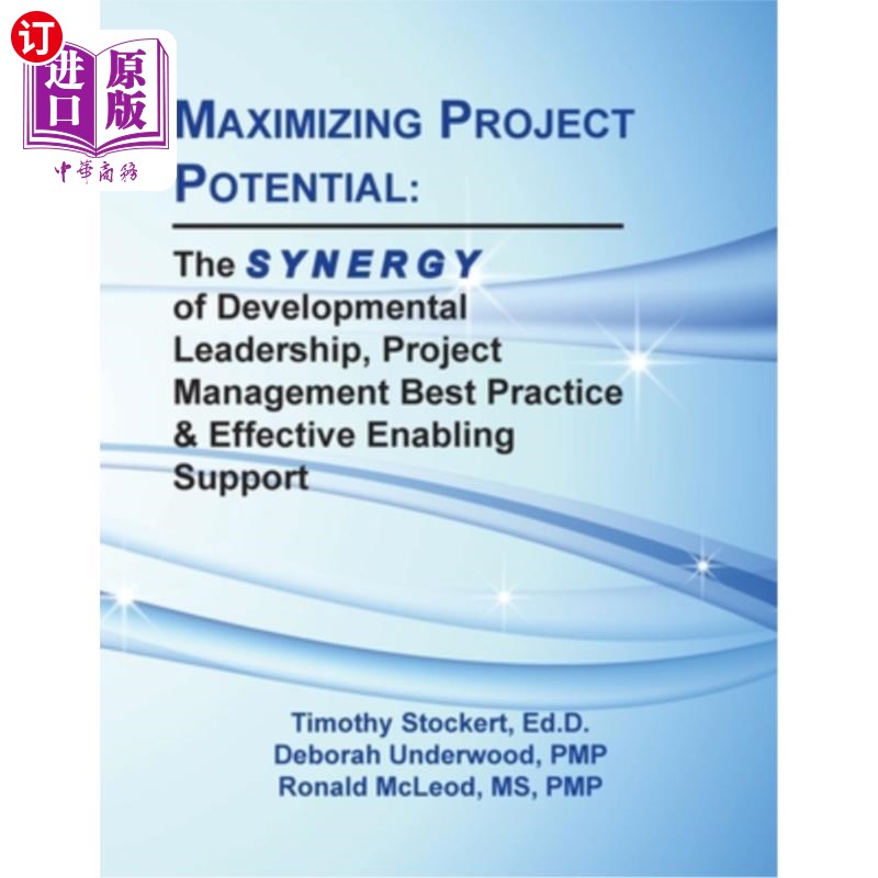 海外直订Maximizing Project Potential: The S Y N E R G Y of Developmental Leadership, Pro最大化项目潜力:发展领导力