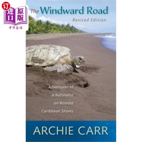 海外直订The Windward Road: Adventures of a Naturalist on Remote Caribbean Shores 迎风之路:一个博物学家在遥远的加勒