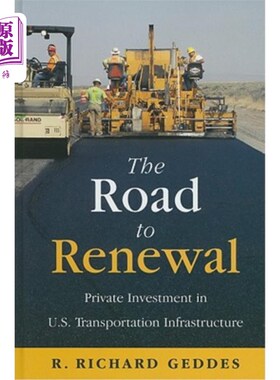 海外直订The Road to Renewal: Private Investment in the U.S. Transportation Infrastructur 复兴之路：美国交通基础设施