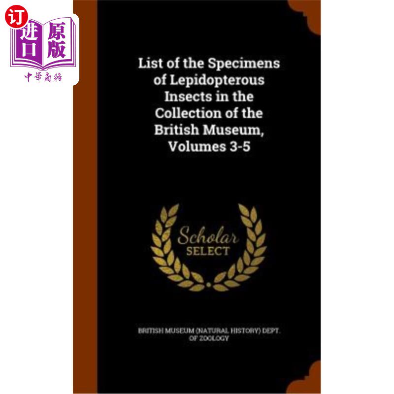 海外直订List of the Specimens of Lepidopterous Insects in the Collection of the British  大英博物馆藏品鳞翅目昆虫标