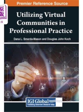 海外直订Utilizing Virtual Communities in Professional Practice 在专业实践中利用虚拟社区
