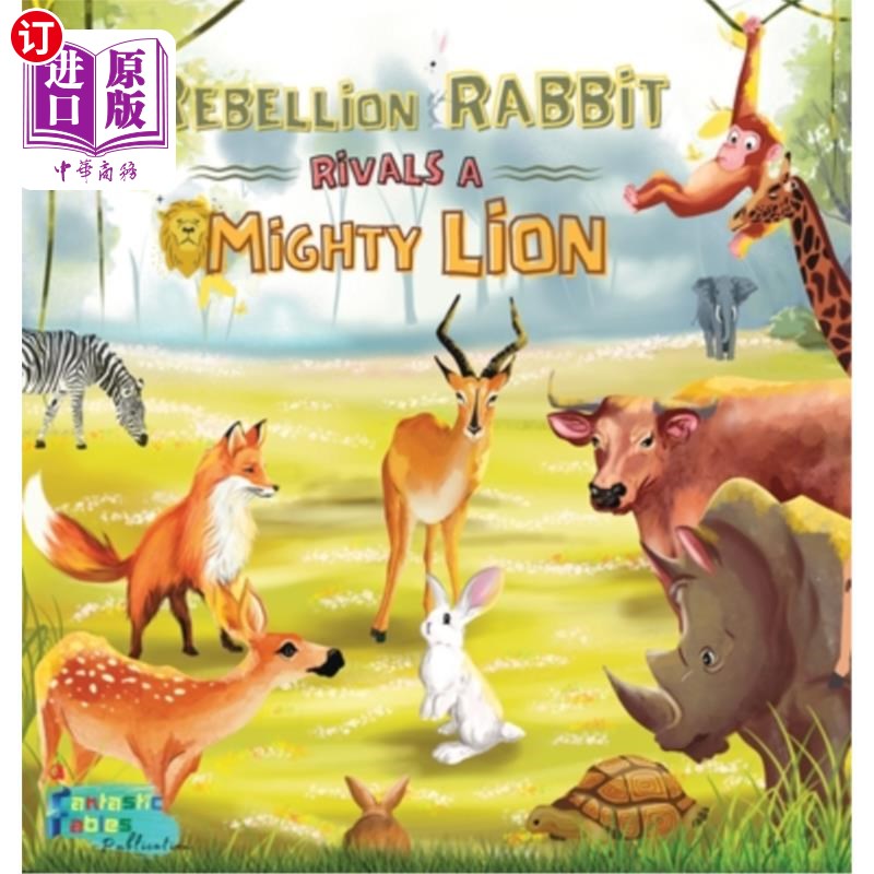 海外直订A Rebellion Rabbit rivals a Mighty Lion: A Moral story for kids with Illustratio 叛逆兔与雄狮的竞争:儿童插