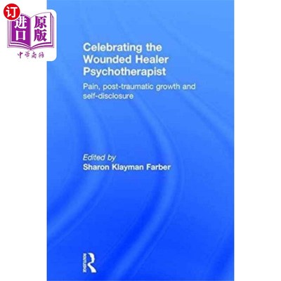 海外直订医药图书Celebrating the Wounded Healer Psychotherapist 庆祝受伤的治疗师心理治疗师