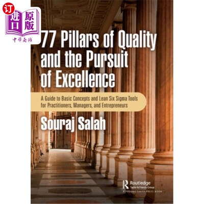 海外直订77 Pillars of Quality and the Pursuit of Excellence: A Guide to Basic Concepts a 质量的支柱和追求卓越：从业