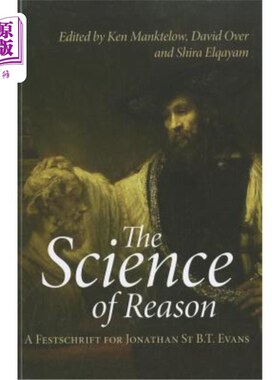 海外直订The Science of Reason: A Festschrift for Jonathan St B.T. Evans 《理性科学:乔纳森·圣·B.T.埃文斯的纪念》