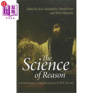 海外直订The Science of Reason: A Festschrift for Jonathan St B.T. Evans 《理性科学:乔纳森·圣·B.T.埃文斯的纪念》