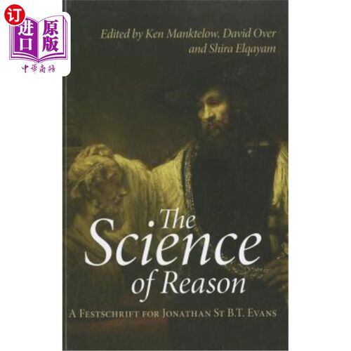 海外直订The Science of Reason: A Festschrift for Jonathan St B.T. Evans 《理性科学:乔纳森·圣·B.T.埃文斯的纪念》