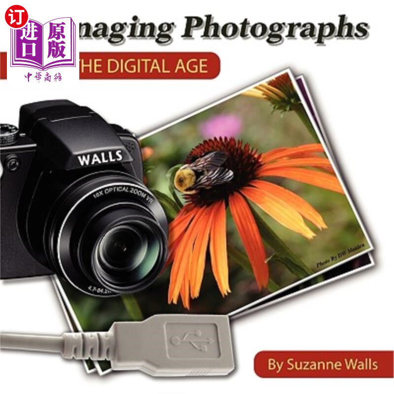 海外直订Managing Photographs in the Digital Age: A basic guide to naming, filing and sha 数字时代的照片管理：数码照片命使用感如何?