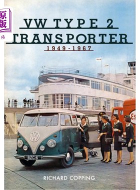 海外直订VW Type 2 Transporter: 1949-1967 大众2型运输车:1949-1967