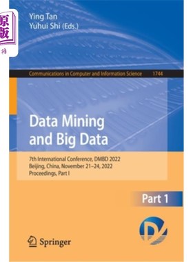 海外直订Data Mining and Big Data: 7th International Conference, Dmbd 2022, Beijing, Chin 数据挖掘与大数据:第七届国