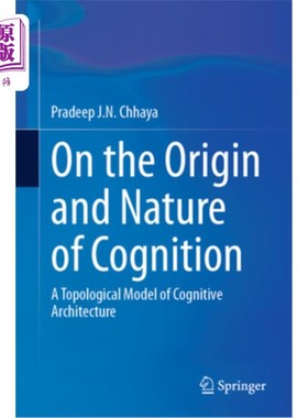 海外直订On the Origin and Nature of Cognition: A Topological Model of Cognitive Architec On the Ori
