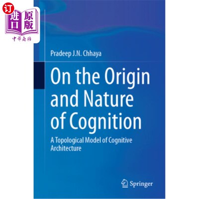 海外直订On the Origin and Nature of Cognition: A Topological Model of Cognitive Architec On the Ori