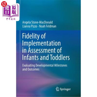 海外直订Fidelity of Implementation in Assessment of Infants and Toddlers: Evaluating Dev 婴儿和幼儿评估执行的保真度