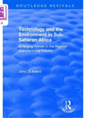 海外直订Technology and the Environment in Sub-Saharan Africa: Emerging Trends in the Nig 撒哈拉以南非洲的技术和环境