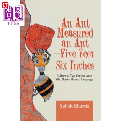 海外直订An Ant Measured an Ant-Five Feet Six Inches: A Story of Two Genius Ants Who Spok 一只蚂蚁测量了一只蚂蚁5英